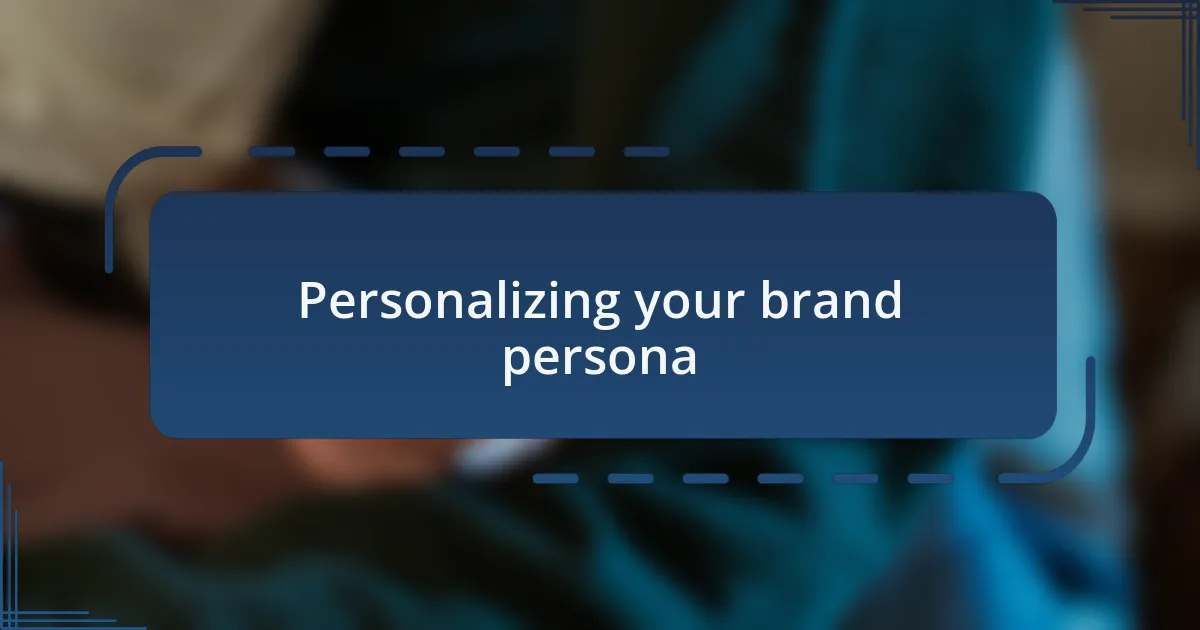Personalizing your brand persona