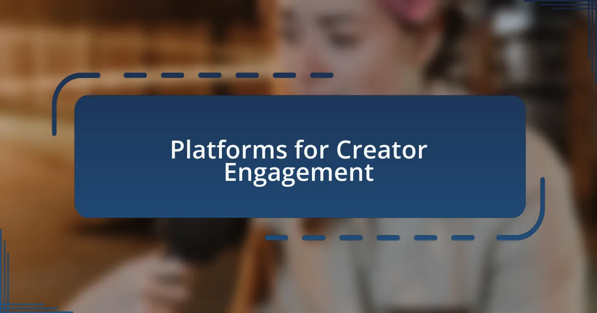 Platforms for Creator Engagement