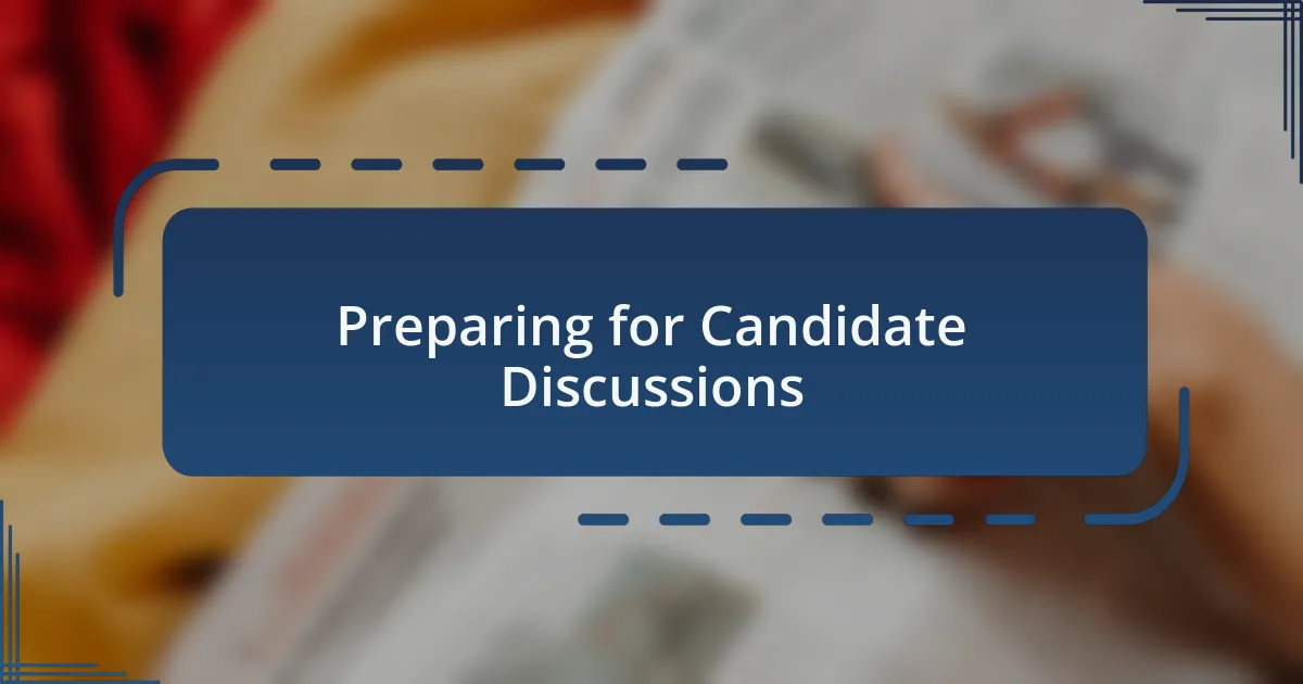 Preparing for Candidate Discussions
