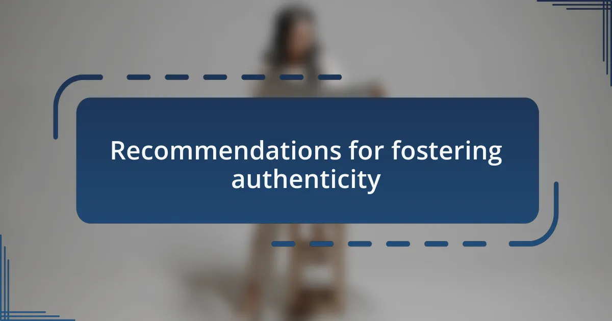 Recommendations for fostering authenticity