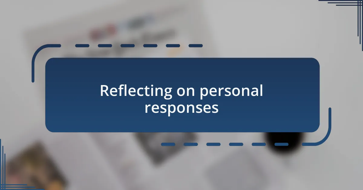 Reflecting on personal responses