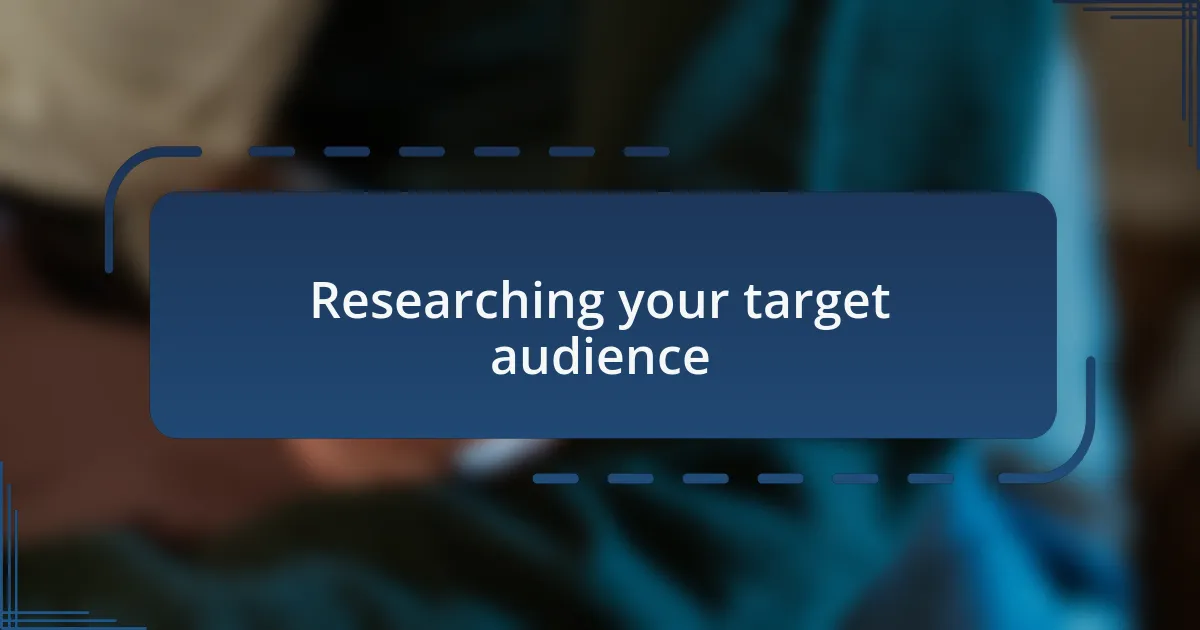 Researching your target audience