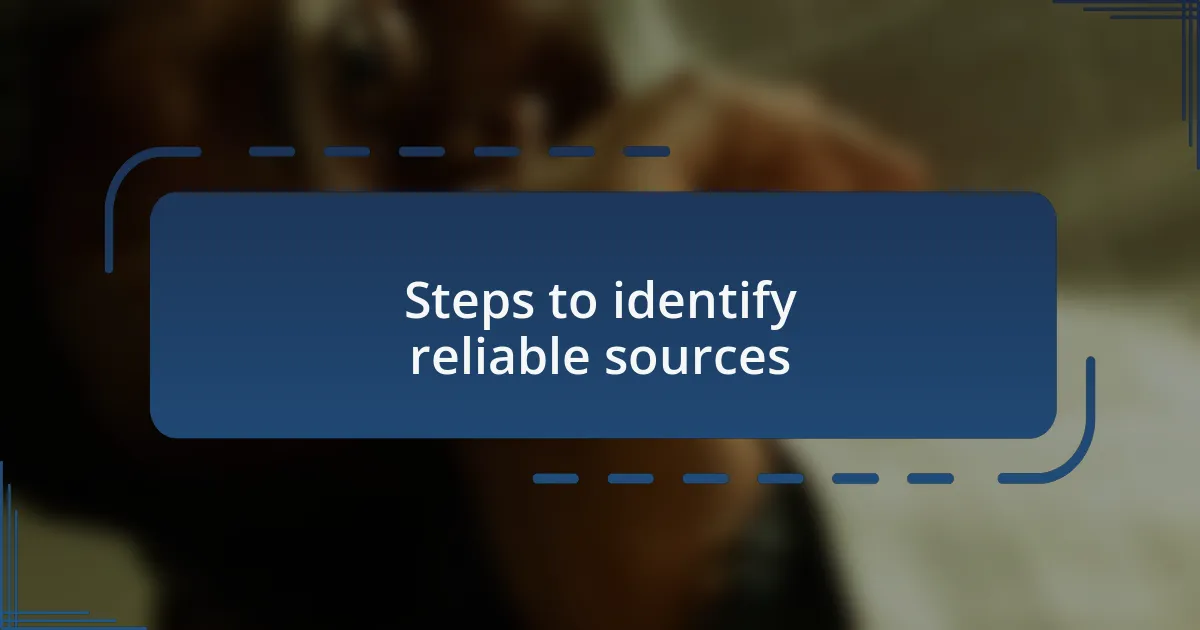 Steps to identify reliable sources
