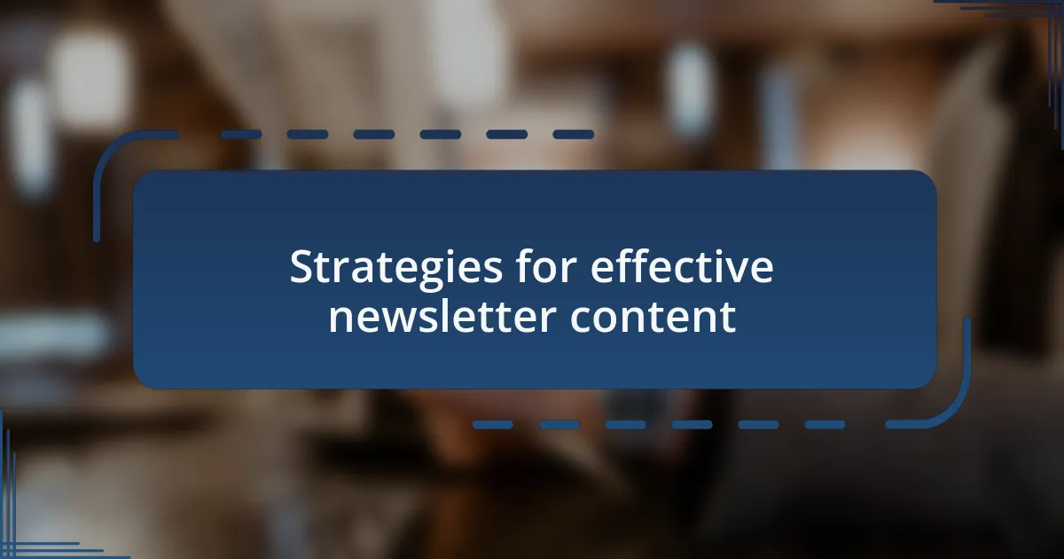 Strategies for effective newsletter content