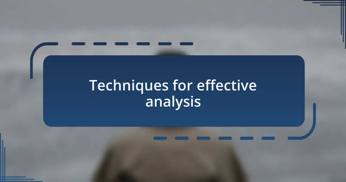Techniques for effective analysis