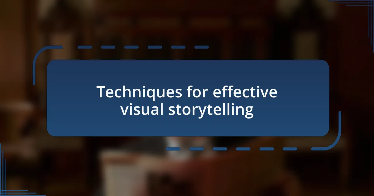 Techniques for effective visual storytelling