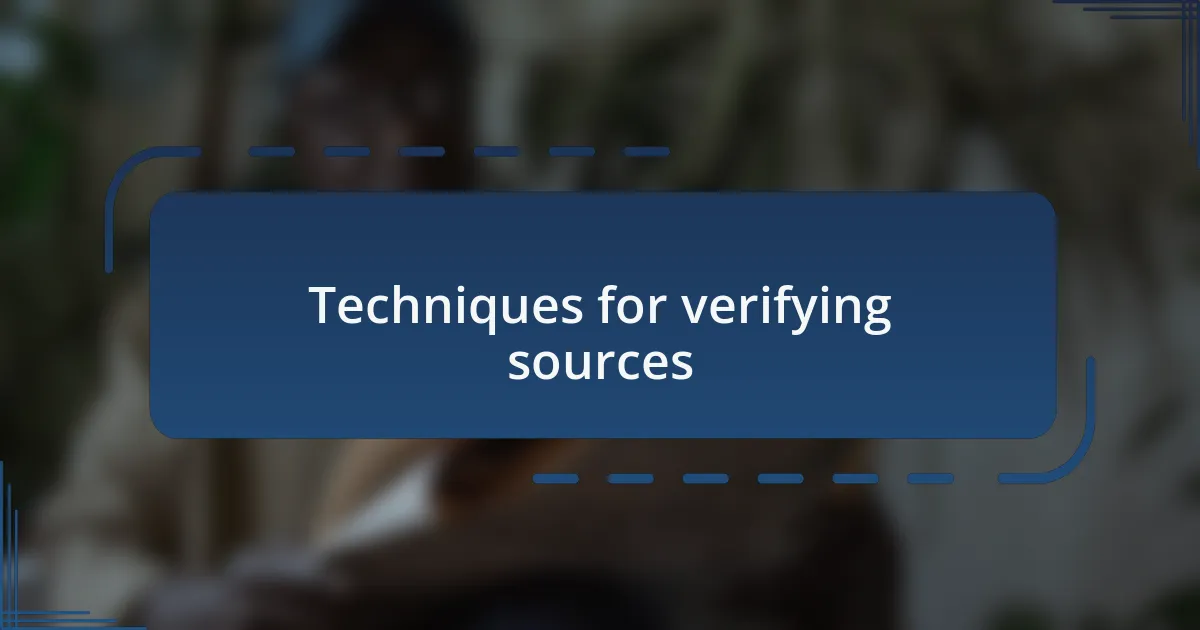 Techniques for verifying sources