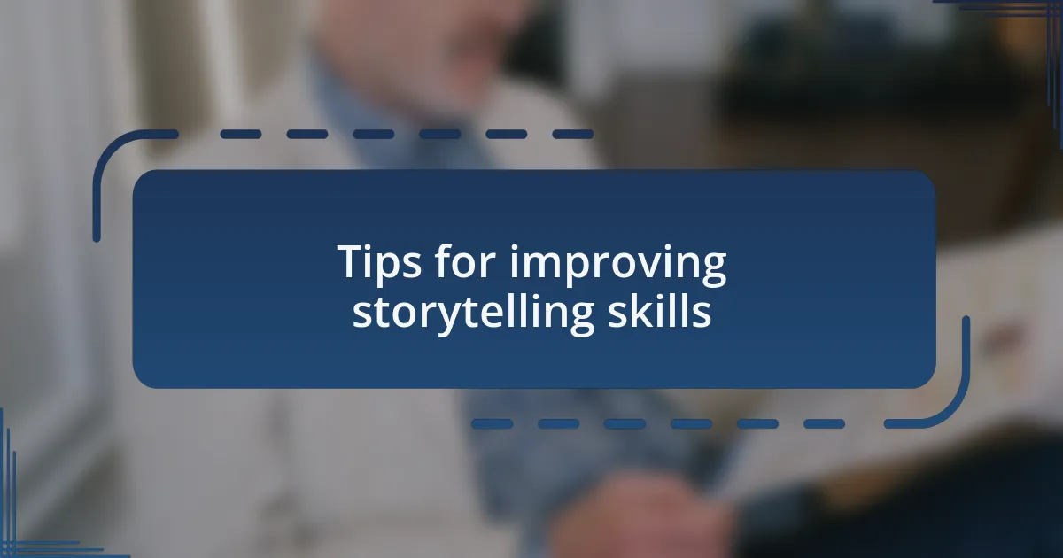 Tips for improving storytelling skills