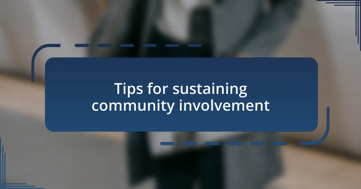 Tips for sustaining community involvement