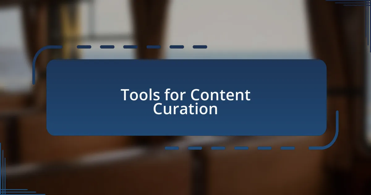 Tools for Content Curation