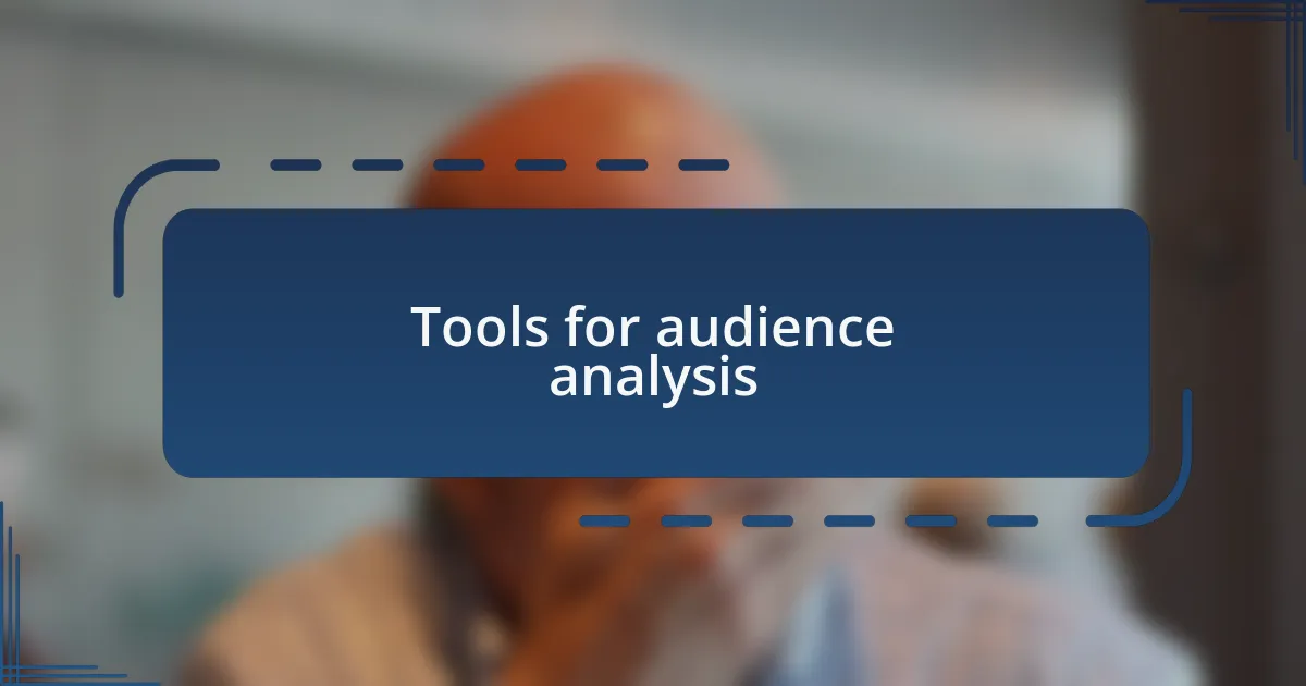 Tools for audience analysis