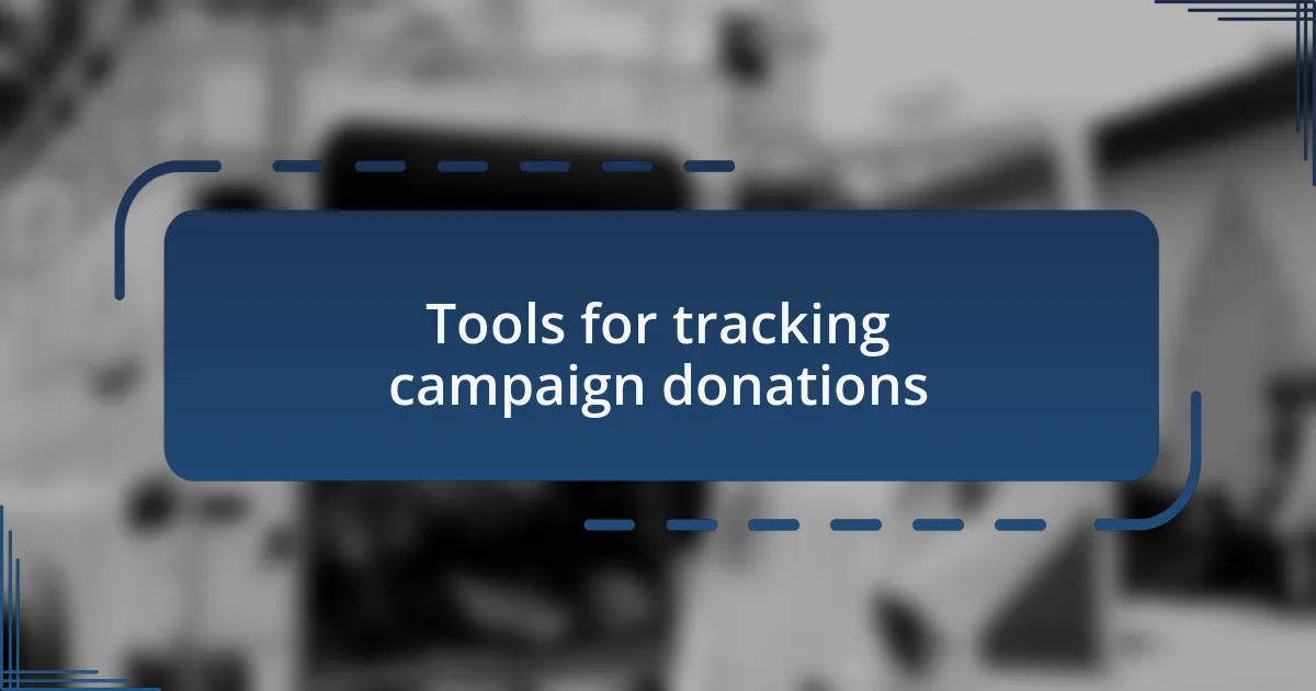 Tools for tracking campaign donations