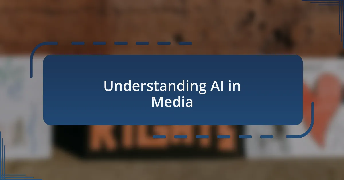 Understanding AI in Media