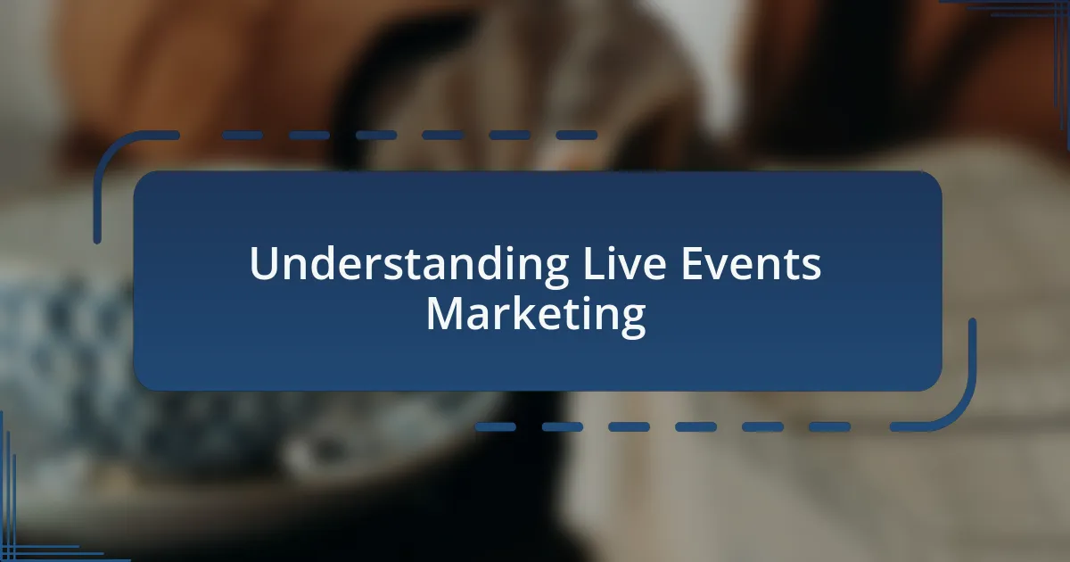 Understanding Live Events Marketing