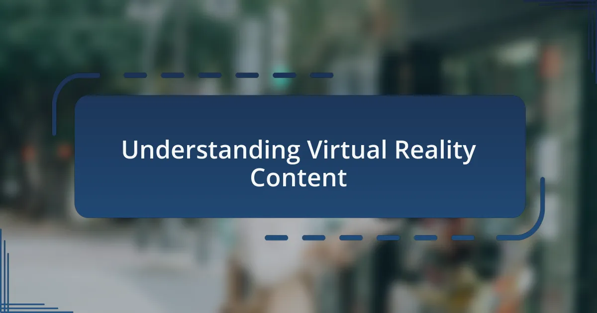 Understanding Virtual Reality Content
