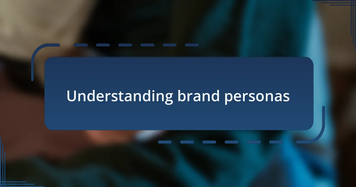 Understanding brand personas