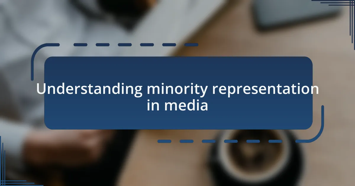 Understanding minority representation in media