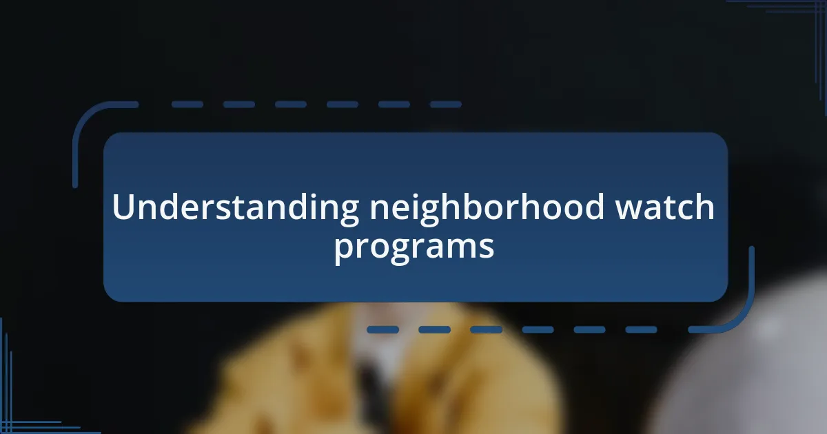 Understanding neighborhood watch programs