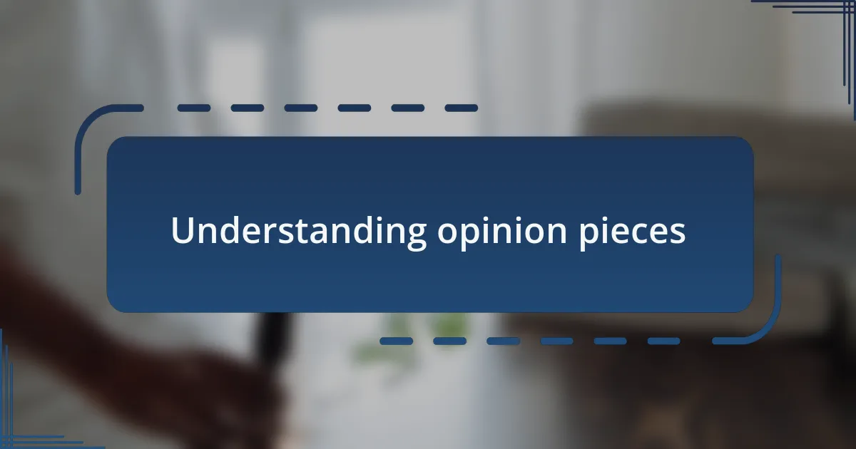 Understanding opinion pieces