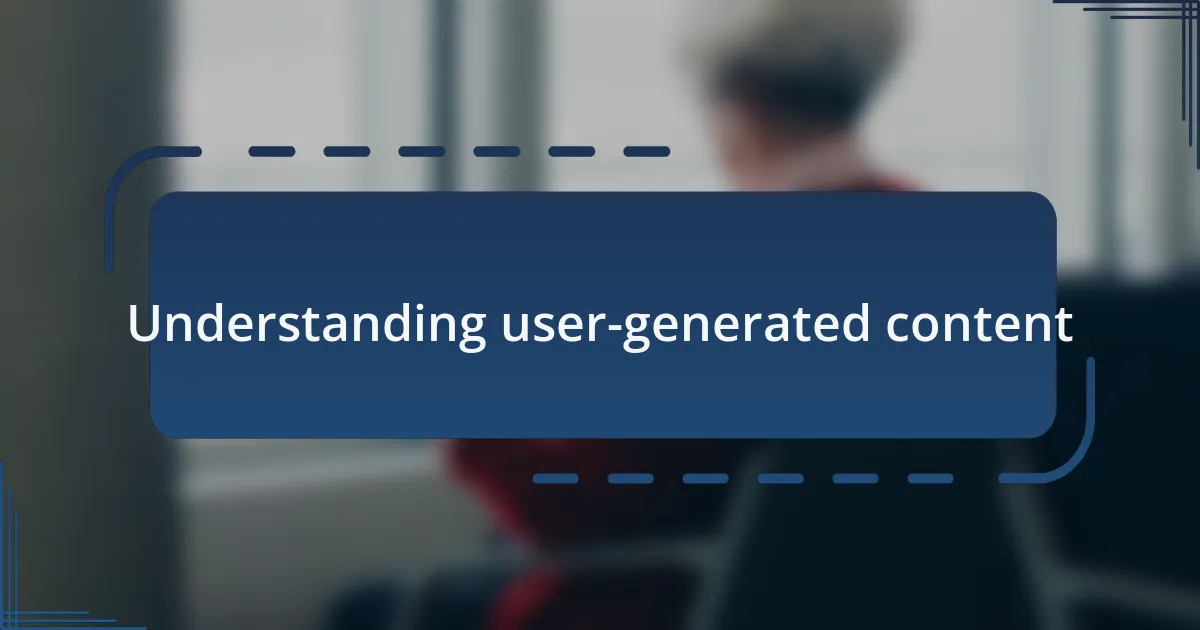 Understanding user-generated content